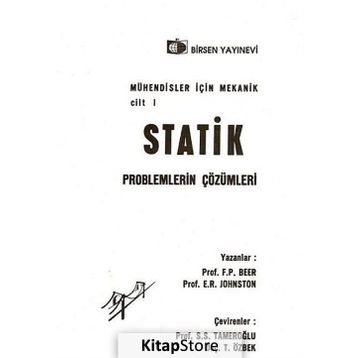 STATIK PROBLEMLERIN ÇÖZÜMLERİ MÜHENDİSLER İÇİN MEKANIK 1 - FERDINAND P. BEER;E. RUSSELL JOHNSTON
