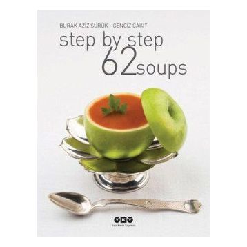 STEP BY STEP 62 SOUPS - BURAK AZIZ SÜRÜK;CENGIZ ÇAKIT