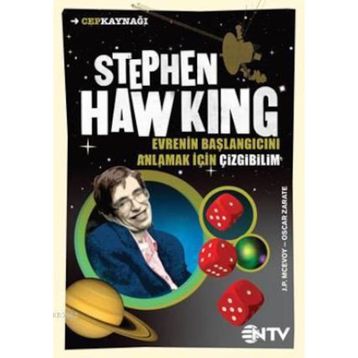 STEPHEN HAWKING EVRENIN BAŞLANGICINI ANLAMAK İÇIN ÇIZGIBILIM - J. P. MCEVOY;OSCAR ZARATE