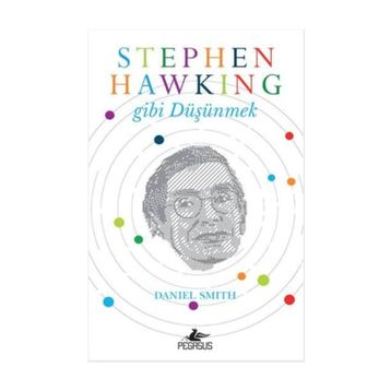 Stephen Hawking Gibi Düşünmek - Daniel W. Smith