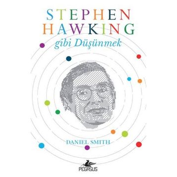 Stephen Hawking Gibi Düşünmek - Daniel W. Smith