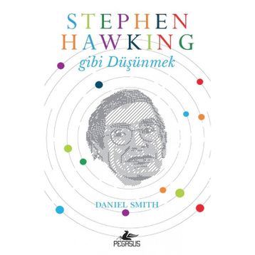 Stephen Hawking Gibi Düşünmek - Daniel W. Smith