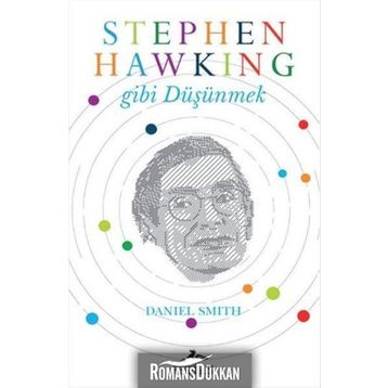 Stephen Hawking Gibi Düşünmek - Daniel W. Smith