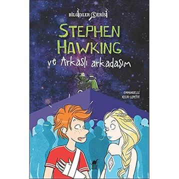Stephen Hawking ve Arkaslı Arkadaşım - Emmanuelle Kecir Lepetit