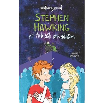 Stephen Hawking ve Arkaslı Arkadaşım - Emmanuelle Kecir Lepetit