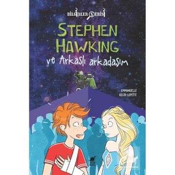 Stephen Hawking ve Arkaslı Arkadaşım - Emmanuelle Kecir Lepetit