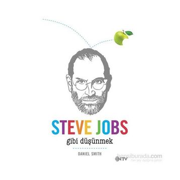 Steve Jobs Gibi Düşünmek - Daniel W. Smith