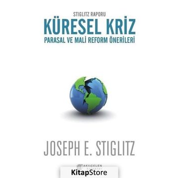 Stiglitz Raporu Küresel Kriz - Joseph E. Stiglitz