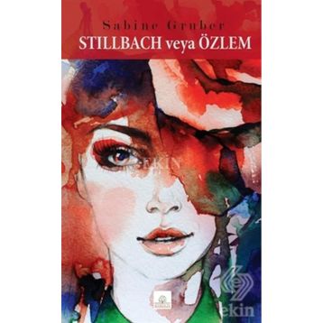 Stillbach veya Özlem - Sabine Gruber