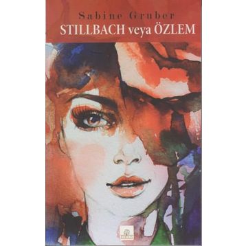 Stillbach veya Özlem - Sabine Gruber