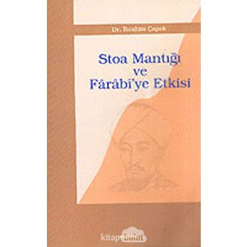 STOA MANTIĞI VE FÂRÂBÎ`YE ETKISI - İBRAHİM ÇAPAK