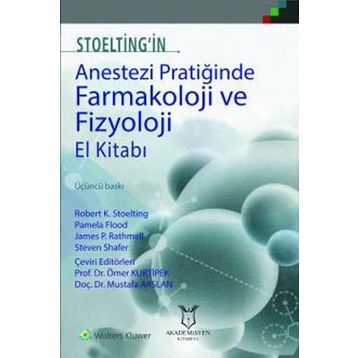 Stoelting’İn Anestezi Pratiğinde Farmakoloji Ve Fizyoloji El Kitabı - Mustafa Aslan
