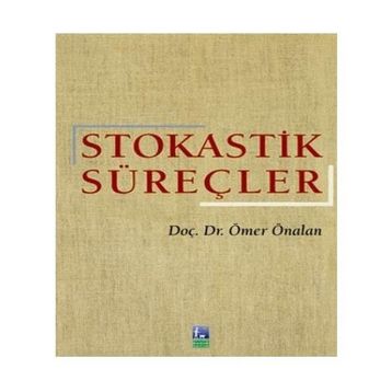 STOKASTIK SÜREÇLER - ÖMER ÖNALAN