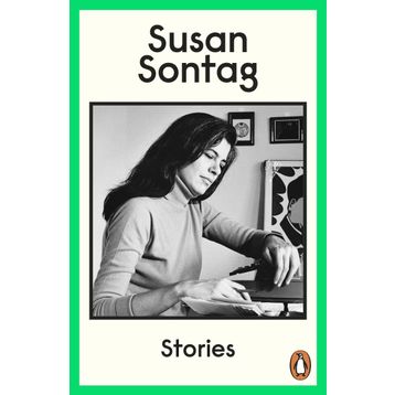 Stories : Collected Stories - Susan Sontag