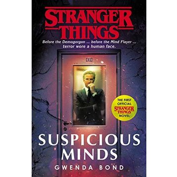 Stranger Things: Suspicious Minds: The First Official Novel