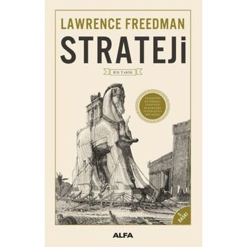 Strateji Bir Tarih - Lawrence Freedman