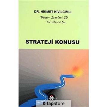STRATEJI KONUSU - HIKMET KIVILCIMLI