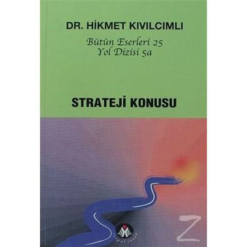 STRATEJI KONUSU - HIKMET KIVILCIMLI