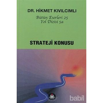STRATEJI KONUSU - HIKMET KIVILCIMLI