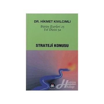 STRATEJI KONUSU - HIKMET KIVILCIMLI