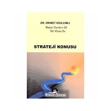 STRATEJI KONUSU - HIKMET KIVILCIMLI