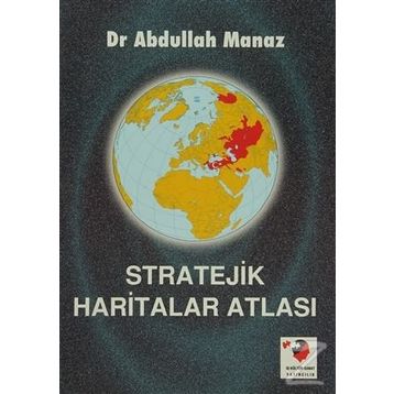 Stratejik Haritalar Atlası - Abdullah Manaz