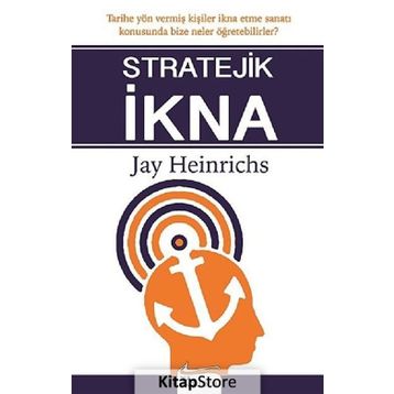 Stratejik İkna - Jay Heinrichs