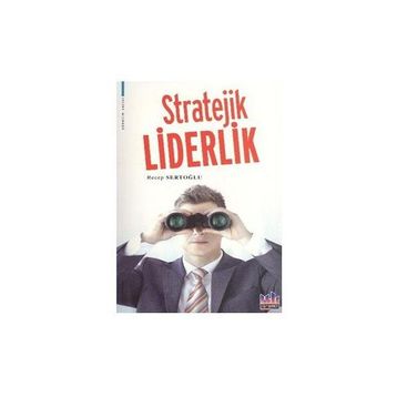STRATEJIK LIDERLIK - RECEP SERTOĞLU