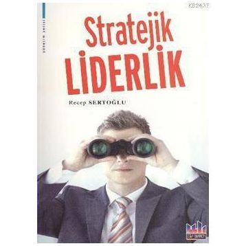 STRATEJIK LIDERLIK - RECEP SERTOĞLU