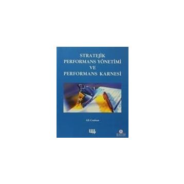 STRATEJIK PERFORMANS YÖNETİMİ VE PERFORMANS KARNESI - ALI COŞKUN