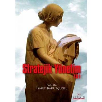 STRATEJIK YÖNETIM 101 - İSMET BARUTÇUGIL