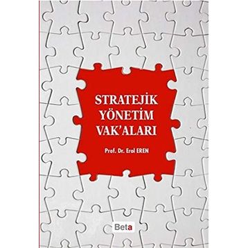 Stratejik Yönetim Vak’aları - Erol Eren