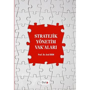Stratejik Yönetim Vak’aları - Erol Eren