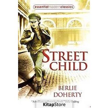 STREET CHILD (ESSENTIAL MODERN CLASSICS) - BERLIE DOHERTY