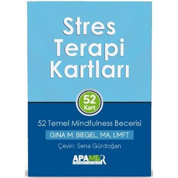 Stres Terapi Kartları – 52 Temel Mindfulness Becerisi - Gina M. Bie