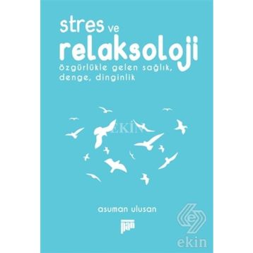 Stres ve Relaksoloji - Asuman Ulusan