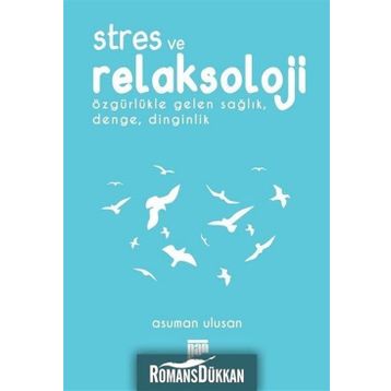 Stres ve Relaksoloji - Asuman Ulusan