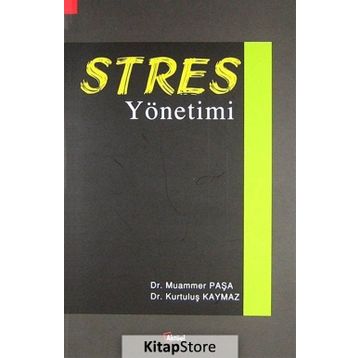 STRES YÖNETIMI - MUAMMER PAŞA;KURTULUŞ KAYMAZ