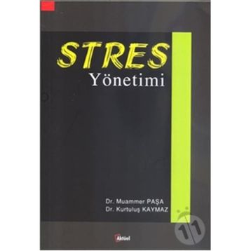 STRES YÖNETIMI - MUAMMER PAŞA;KURTULUŞ KAYMAZ