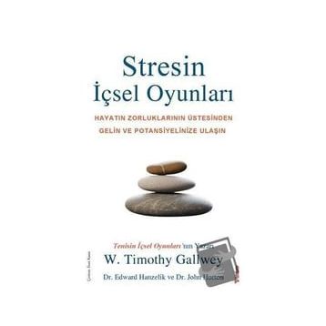 Stresin İçsel Oyunları - W. Timothy Gallwey