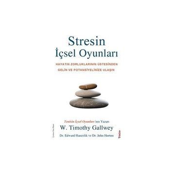 Stresin İçsel Oyunları - W. Timothy Gallwey