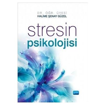 Stresin Psikolojisi - Halime Şenay Güzel
