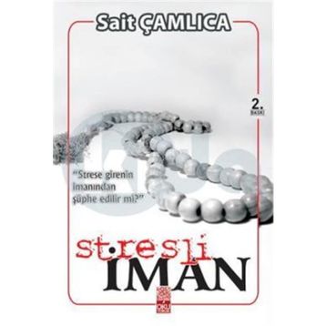 Stresli İman - Sait Çamlıca