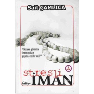 Stresli İman - Sait Çamlıca