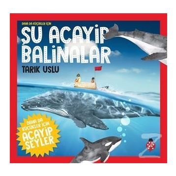Şu Acayip Balinalar-Tarık Uslu