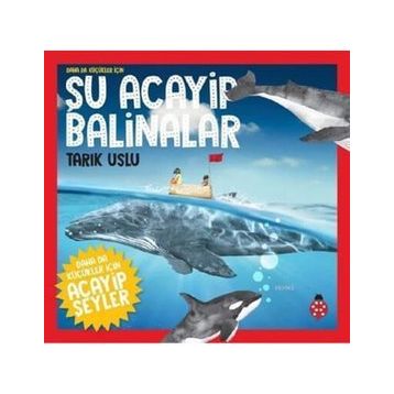 Şu Acayip Balinalar-Tarık Uslu
