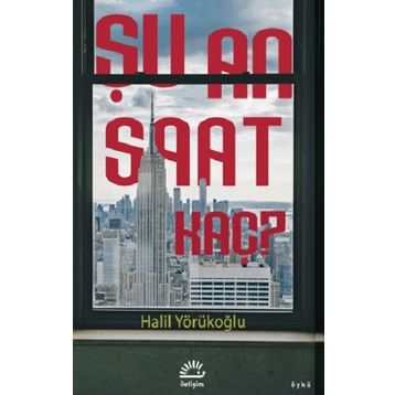 Şu An Saat Kaç? Halil Yörükoğlu