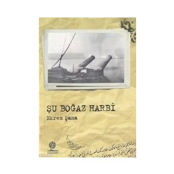 Şu Boğaz Harbi - Ekrem Şama