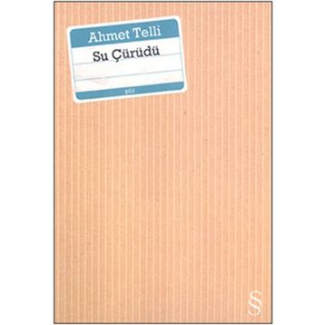 SU ÇÜRÜDÜ - AHMET TELLI
