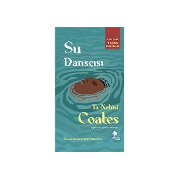 Su Dansçısı - Ta Nehisi Coates